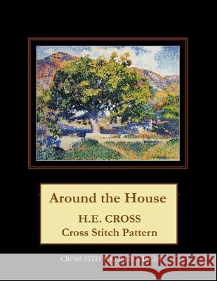 Around the House: H.E. Cross cross stitch pattern George, Kathleen 9781727237788 Createspace Independent Publishing Platform - książka