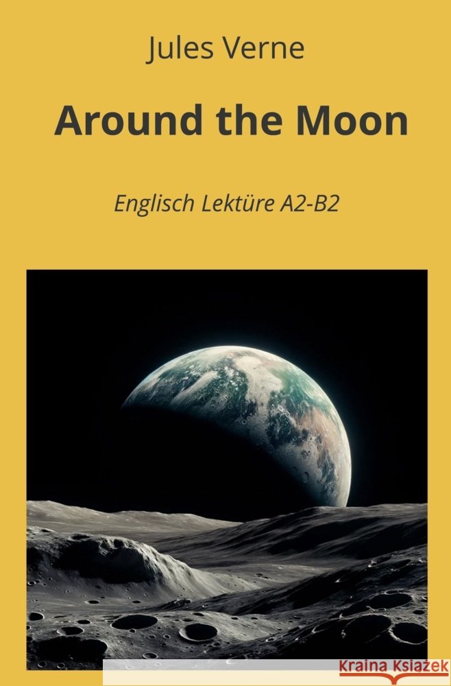 Around the Moon: Englisch Lektüre A2 - B2 Verne, Jules 9783819402968 adlima GmbH - książka