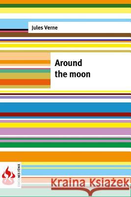 Around the moon: (low cost). limited edition Verne, Jules 9781516852093 Createspace - książka