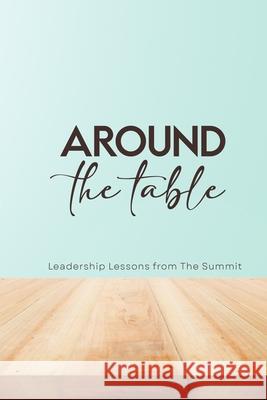 Around the Table: Leadership Lessons from The Summit The Summit Edmonto Tracy Belford 9781990784040 Summit Global Publishing Ltd. - książka