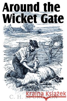 Around the Wicket Gate Charles Haddon Spurgeon 9781612032771 Bottom of the Hill Publishing - książka