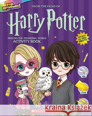 Around the Wizarding World Activity Book (Harry Potter: Foil Wonders) Meadowsweet, Jasper 9781338823042 Scholastic Inc. - książka