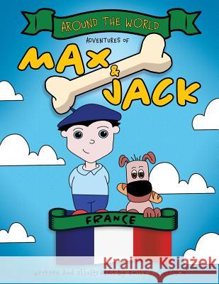 Around the World Adventures of Max and Jack: France Emily Overton 9781948080125 Indigo River Publishing - książka