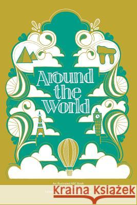 Around the World: An Illustrated ABC Book Adam Osgood 9781503344518 Createspace - książka