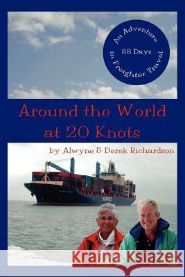 Around the World at 20 Knots Alwyne Richardson Derek Richardson 9781414001913 Authorhouse - książka