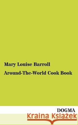 Around-The-World Cook Book Barroll, Mary Louise 9783954544141 Dogma - książka