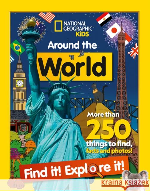 Around the World Find it! Explore it!: More Than 250 Things to Find, Facts and Photos! National Geographic Kids 9780008421908 HarperCollins Publishers - książka