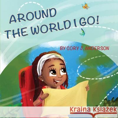 Around the World I Go Cory J Anderson, Jasmine Mills 9781733587198 Identity Blueprint - książka