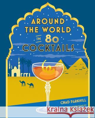 Around the World in 80 Cocktails Chad Parkhill 9781741175189 Hardie Grant Books - książka