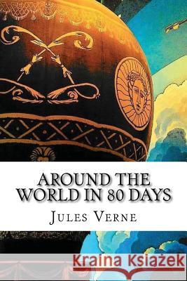 Around the World in 80 Days Jules Verne 9781545024102 Createspace Independent Publishing Platform - książka