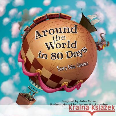 Around the World in 80 Days Anne St London, Ishan Trivedi 9781941434529 Storybook Genius, LLC - książka