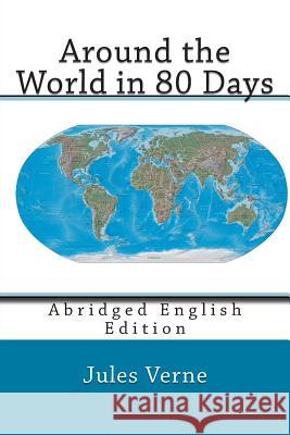 Around the World in 80 Days: Abridged English Edition Jules Verne Nik Marcel George M. Towle 9781500746629 Createspace - książka