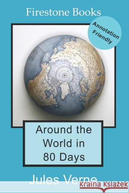 Around the World in 80 Days: Annotation-Friendly Edition Jules Verne 9781909608467 Firestone Books - książka