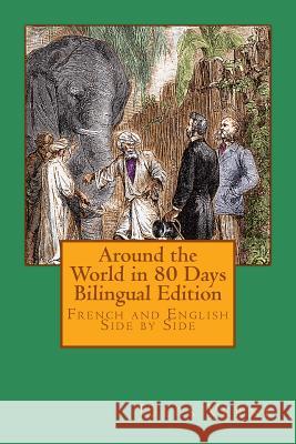 Around the World in 80 Days Bilingual Edition: French and English Side by Side Jules Verne 9781495308086 Createspace - książka