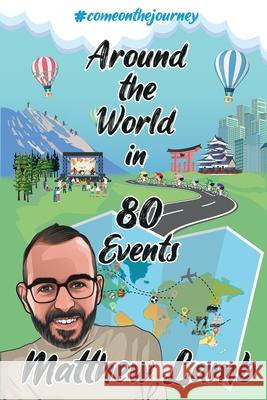 Around the World in 80 Events Matthew Lamb 9781739870409 Eventos Publishing - książka