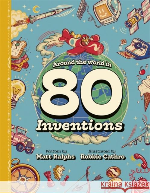 Around the World in 80 Inventions Ralphs, Matt 9781787419315 Templar Publishing - książka