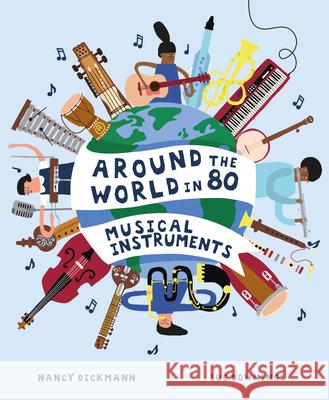 Around the World in 80 Musical Instruments  9781913519919 Welbeck Editions - książka