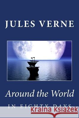 Around the World in Eighty Days Jules Verne 9781482021080 Createspace - książka