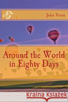 Around the World in Eighty Days Jules Verne 9781494399115 Createspace - książka