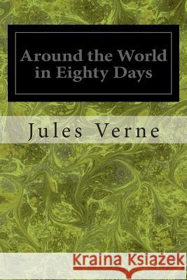 Around the World in Eighty Days Jules Verne 9781495975936 Createspace - książka