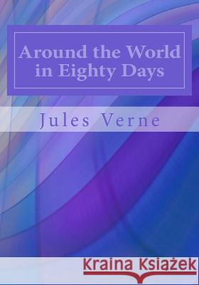 Around the World in Eighty Days Jules Verne 9781499327458 Createspace Independent Publishing Platform - książka