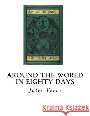 Around the World in Eighty Days Jules Verne 9781534792999 Createspace Independent Publishing Platform - książka