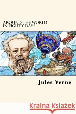 Around The World in Eighty Days Verne, Jules 9781539634331 Createspace Independent Publishing Platform - książka