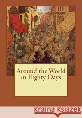 Around the World in Eighty Days Jules Verne Andrea Gouveia Andrea Gouveia 9781545039984 Createspace Independent Publishing Platform - książka