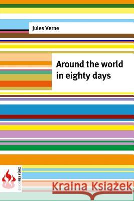 Around the world in eighty days: (low cost). limited edition Verne, Jules 9781516852086 Createspace - książka