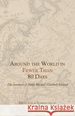 Around the World in Fewer Than 80 Days: The Journeys of Nellie Bly and Elizabeth Bisland Cassidy Weese Nellie Bly Elizabeth Bisland 9781943115259 Whitlock Publishing - książka