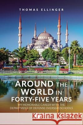 Around the World in Forty-Five Years Thomas Ellinger 9781524315764 Ebl Books - książka