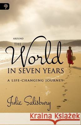 Around the World in Seven Years: A Life-Changing Journey Julie Salisbury 9781771411202 Influence Publishing Inc - książka