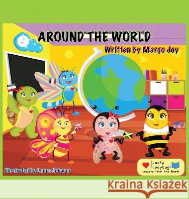 Around The World: Lucky Ladybug and Friends Margo Joy 9781955447119 Lucky Ladybug LLC - książka