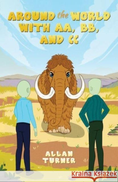 Around the World with AA, BB, and CC Allan Turner 9798889101840 Austin Macauley Publishers LLC - książka
