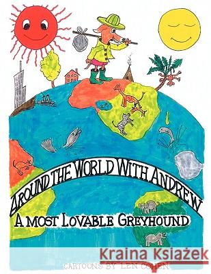 Around the World with Andrew: A Most Lovable Greyhound Cohen, Len 9781438926148  - książka