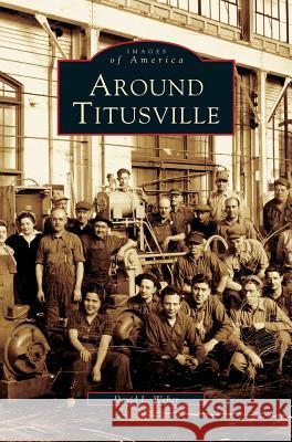 Around Titusville David L Weber 9781531621254 Arcadia Publishing Library Editions - książka