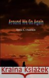 Around We Go Again Tonya L. Chatelain 9781403362544 Authorhouse