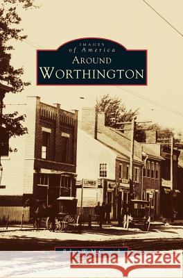 Around Worthington Robert W McCormick (Alfred State College) 9781531600204 Arcadia Publishing Library Editions - książka