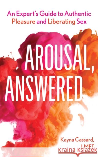 Arousal, Answered Kayna Cassard 9798881800345 Bloomsbury Publishing PLC - książka
