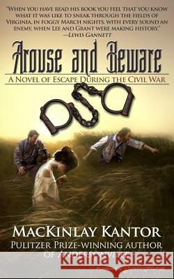 Arouse and Beware MacKinlay Kantor 9781628155914 Speaking Volumes, LLC - książka