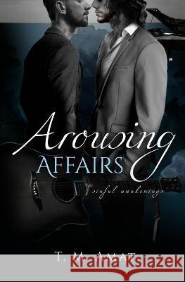 Arousing Affairs T M Amat   9781737869337 Red Satin Press - książka