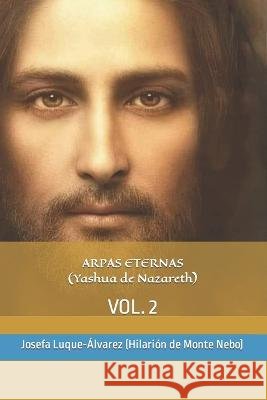 Arpas Eternas: Yhasua - Apostoles y Amigos: VOL. 2 Hilarión de Monte Nebo, Josefa Rosalía Luque-Álvarez 9798355401788 Independently Published - książka