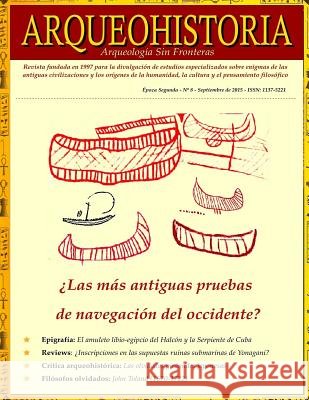 ARQUEOHISTORIA. Por una Arqueología Sin Fronteras: Época Segunda - n° 8 - Septiembre de 2015 - ISSN: 1137-5221. Revista fundada en 1997 (Versión en B/ Diaz-Montexano, Georgeos 9781517079673 Createspace - książka