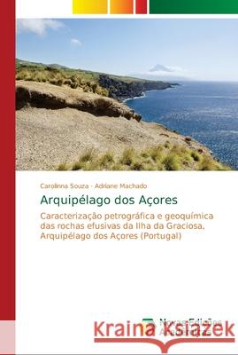 Arquipélago dos Açores Souza, Carolinna 9786202195355 Novas Edicioes Academicas - książka