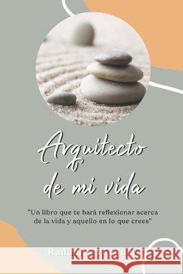 Arquitecto de mi vida Sarai Fernandez Rodriguez Radames Vazquez  9798374336368 Independently Published - książka