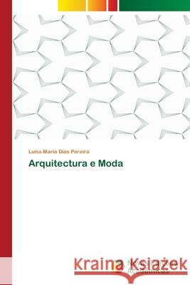 Arquitectura e Moda Luisa Maria Dias Pereira 9786202807524 Novas Edicoes Academicas - książka