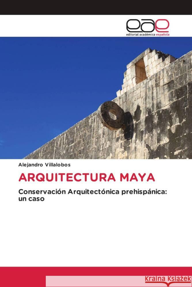 ARQUITECTURA MAYA Villalobos, Alejandro 9783330092419 Editorial Académica Española - książka