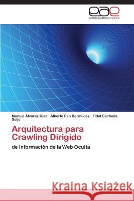 Arquitectura para Crawling Dirigido Álvarez Díaz Manuel 9783844348712 Editorial Academica Espanola - książka