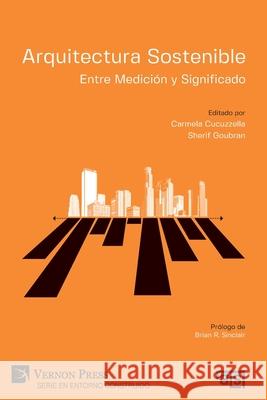 Arquitectura Sostenible: Entre Medición y Significado Carmela Cucuzzella 9781648893384 Vernon Press - książka
