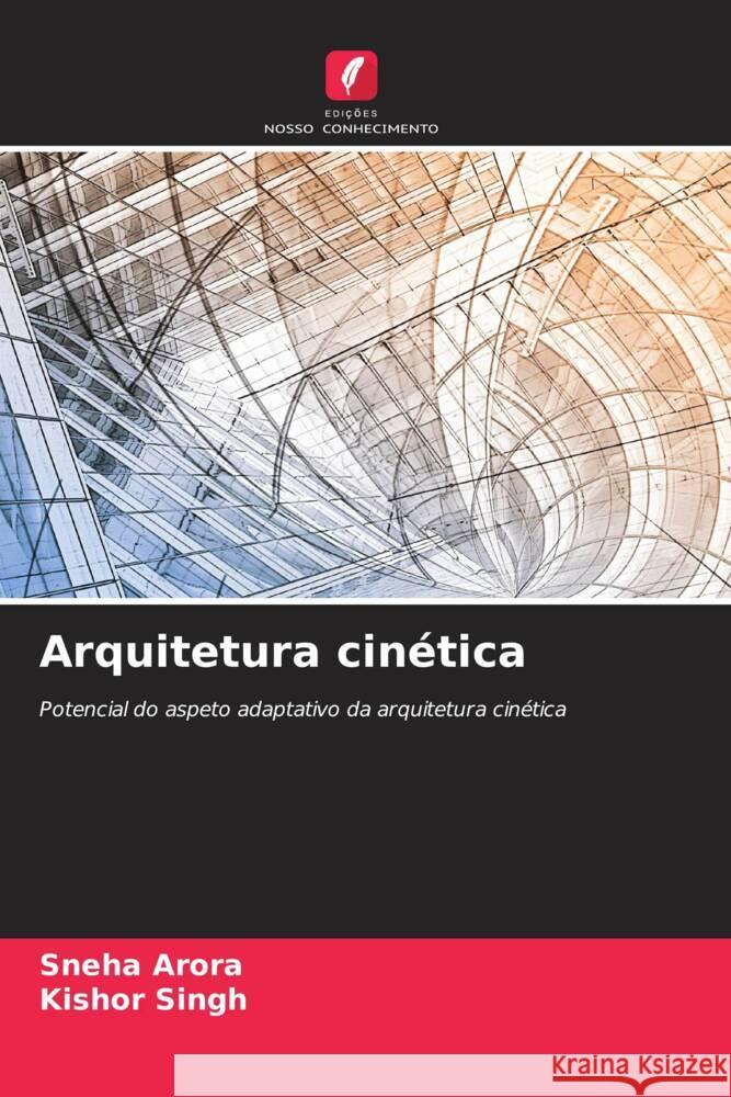 Arquitetura cin?tica Sneha Arora Kishor Singh 9786207428601 Edicoes Nosso Conhecimento - książka